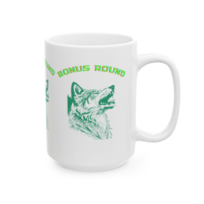 Wolf Coffee Mug,  " Bonus Round " quote, bright lettering, funny design coffee cup